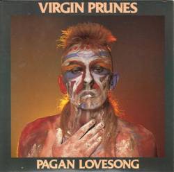Virgin Prunes : Pagan Lovesong
